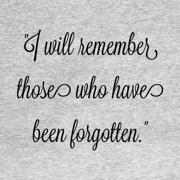 I will remember those who have been forgotten. by FitMeClothes96